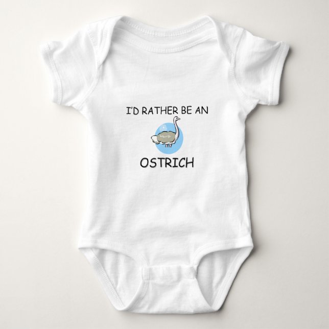 I'd Rather Be An Ostrich Baby Bodysuit (Front)