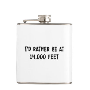 I'd Rather Be At 14,000 Feet Hip Flask