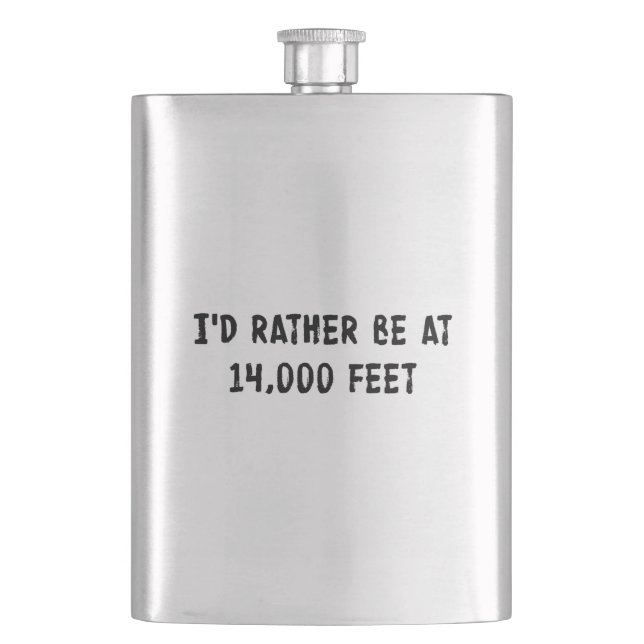 I'd Rather Be At 14,000 Feet Hip Flask (Front)