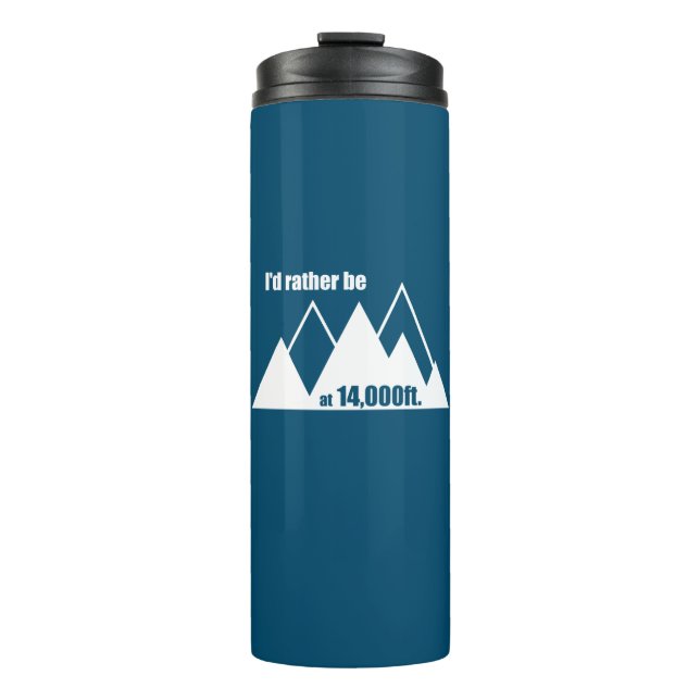 I'd Rather Be At 14,000 Feet Mountain Thermal Tumbler (Front)