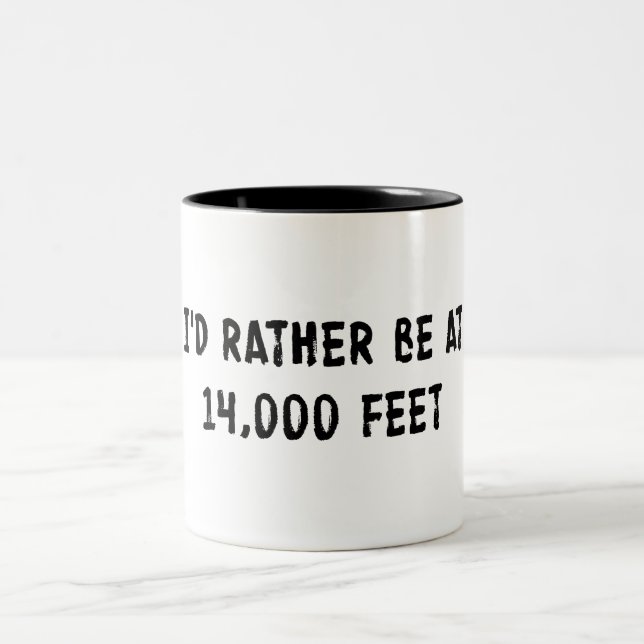 I'd Rather Be At 14,000 Feet Two-Tone Coffee Mug (Center)