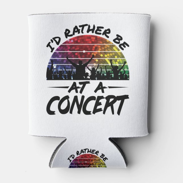 I'd Rather Be at a Concert Can Cooler (Front)