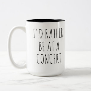 I'd Rather Be At A Concert, Music Two-Tone Coffee Mug