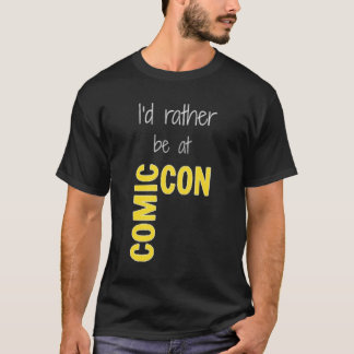 Id Rather Be At Comic-Con (black) Essential T-Shirt