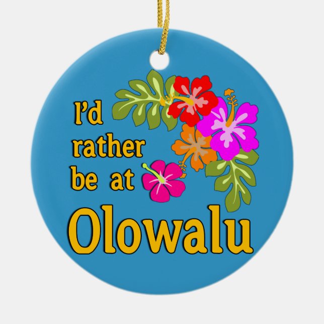 I'd Rather be at Olowalu Hawaii Ceramic Ornament (Front)