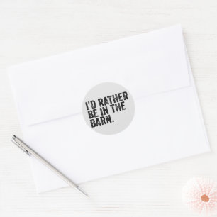 I'd Rather Be At The Barn Classic Round Sticker