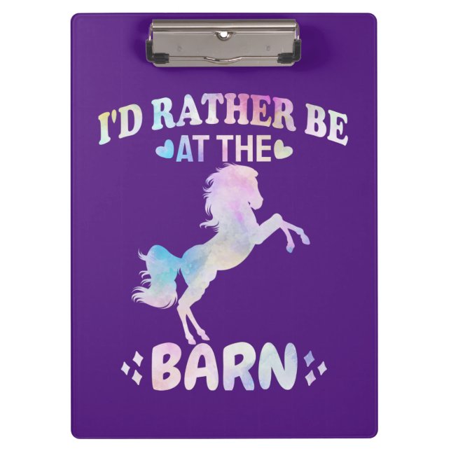 I'd Rather Be At The Barn  Clipboard (Front)