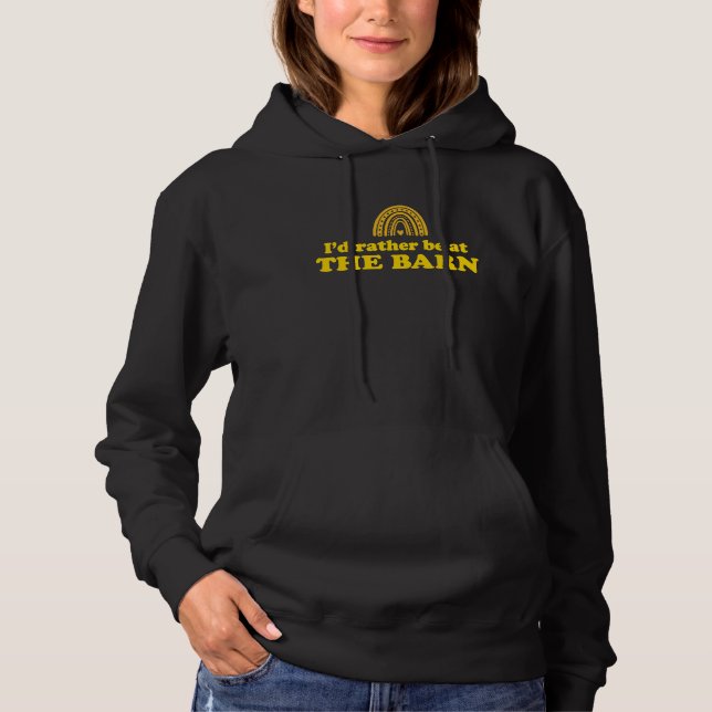 I'd Rather Be at The Barn Horse Rainbow Cowgirls P Hoodie (Front)