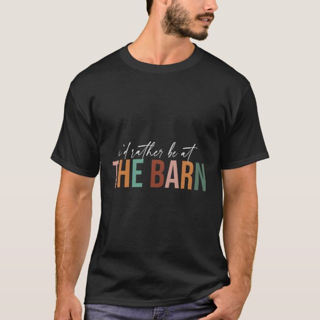 I'D Rather Be At The Barn Horse T-Shirt (Front)