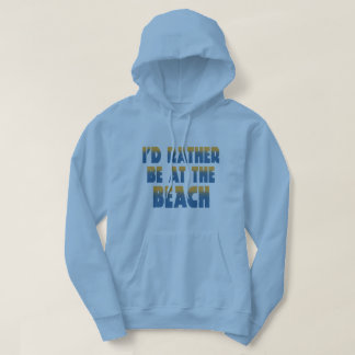 I'd Rather Be at the Beach Hoodie