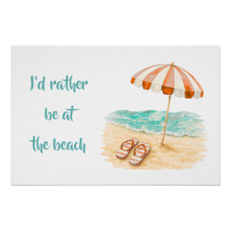 I'd Rather Be At The Beach Poster