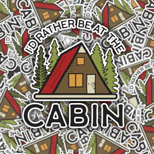 I'd Rather Be At The Cabin | Die-Cut Sticker  (Creator Uploaded)