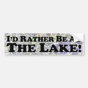 I'd Rather Be At The Lake - Bumper Sticker
