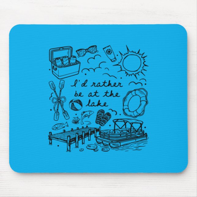 Id Rather Be At The Lake Mouse Pad (Front)