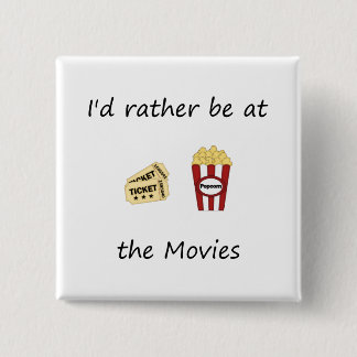 I'd rather be at the movies 15 cm square badge