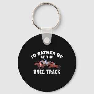 Id Rather Be At The Race Track - Horse Racing Love Key Ring