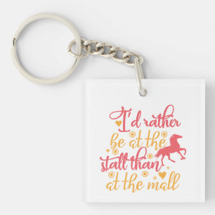 I'd Rather Be At The Stall Than At The Mall Key Ring