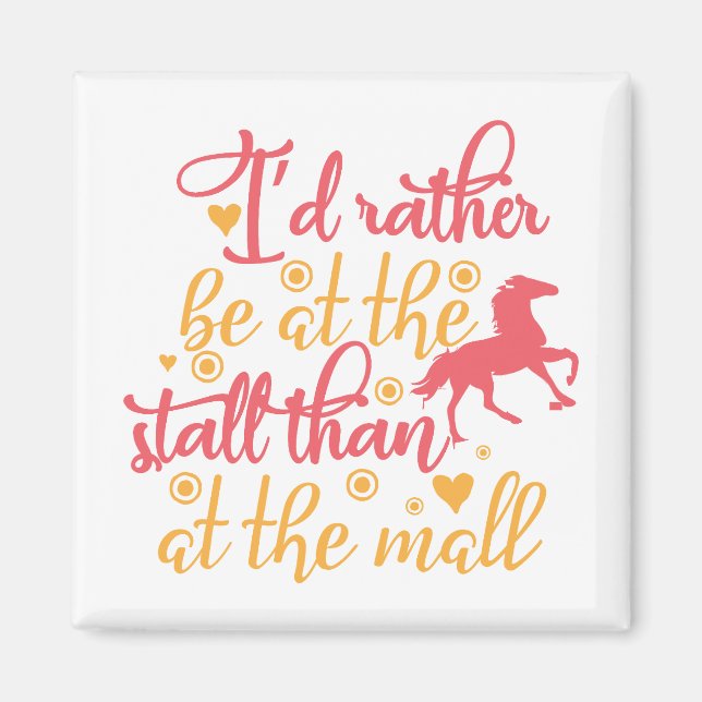 I'd Rather Be At The Stall Than At The Mall Magnet (Front)