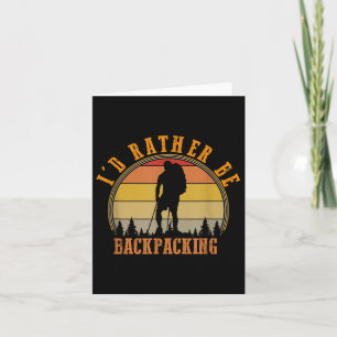 Id Rather Be Backpacking Retro Hiking Camping Bush Card