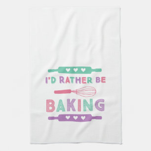 I'd Rather be Baking Pink Purple Tea Towel
