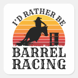 I'd Rather Be Barrel Racing Square Sticker