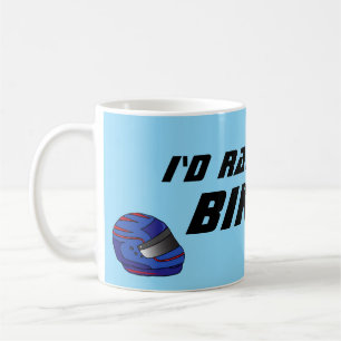 Id Rather Be Biking Fun Biker Motorcyclist Coffee Mug