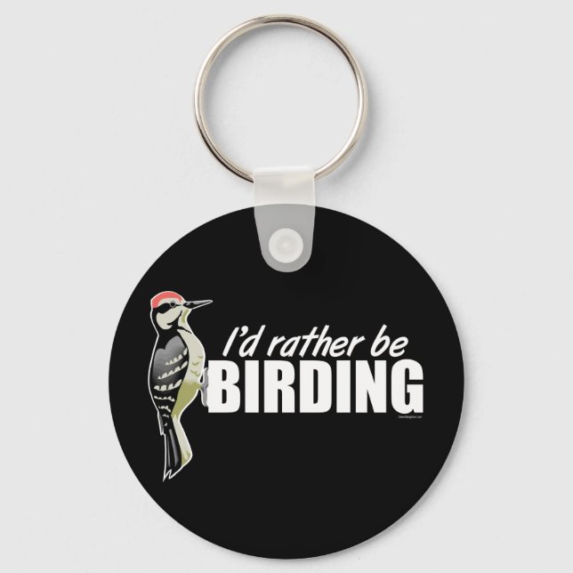 I'd Rather Be Birding Key Ring (Front)