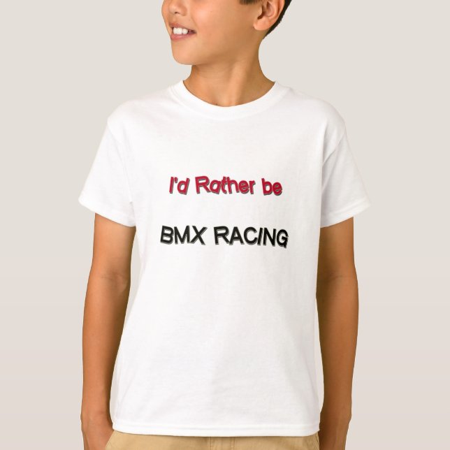 I'd Rather Be Bmx Racing T-Shirt (Front)