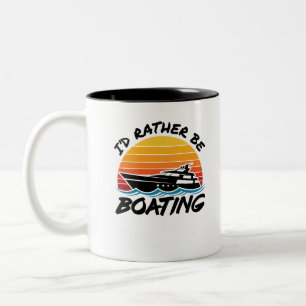 I'd Rather Be Boating Boat Captain Yachting Yacht Two-Tone Coffee Mug