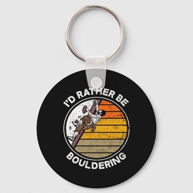 I'd Rather Be Bouldering Boulderer Climber Funny C Key Ring (Front)