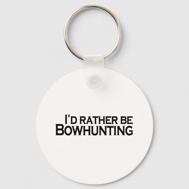 I'D Rather Be Bowhunting Key Ring (Front)