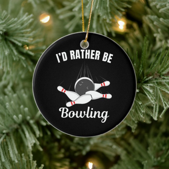 I'd rather be bowling ceramic ornament (Tree)
