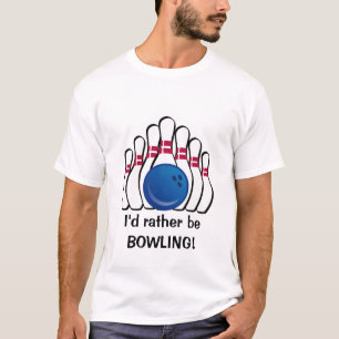 I'd rather be Bowling Customisable T-Shirt