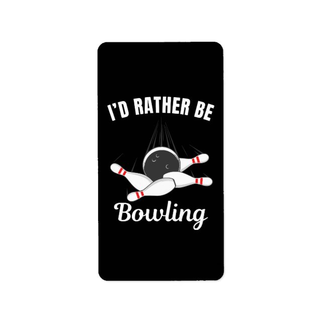 I'd rather be bowling label (Front)