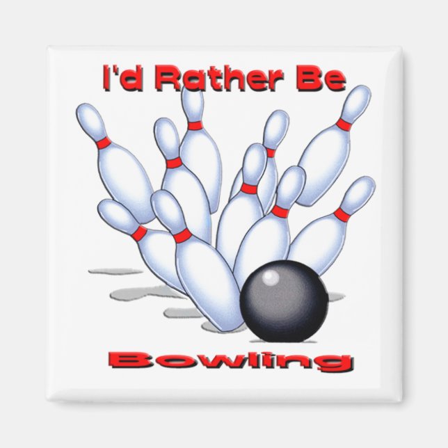 I'd Rather Be Bowling Magnet (Front)