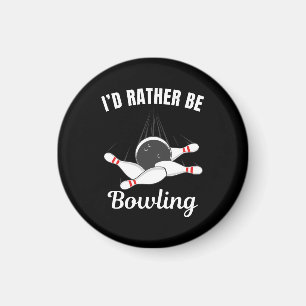 I'd rather be bowling magnet