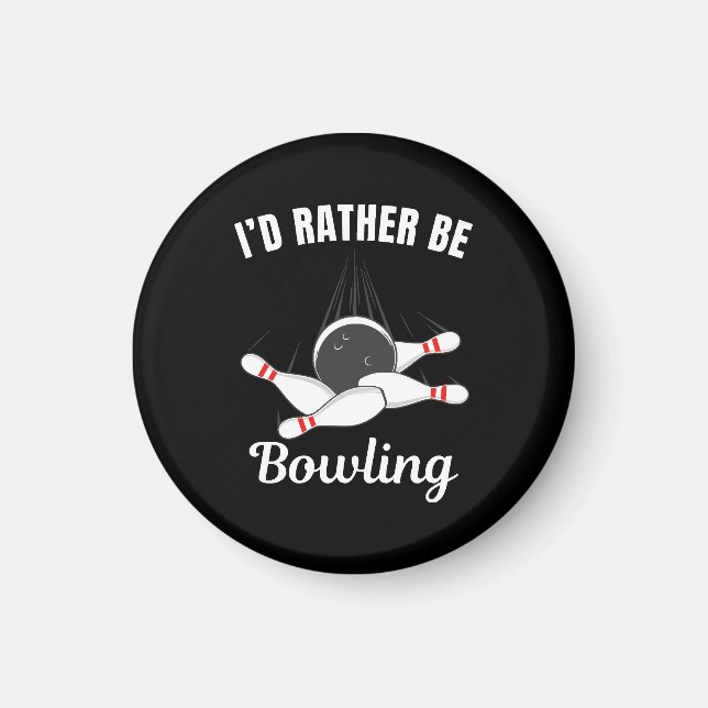 I'd rather be bowling magnet (Front)