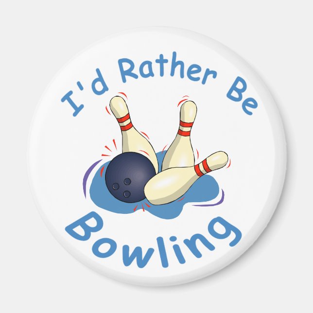 I'd Rather Be Bowling Magnet (Front)