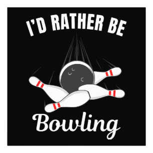I'd rather be bowling photo print