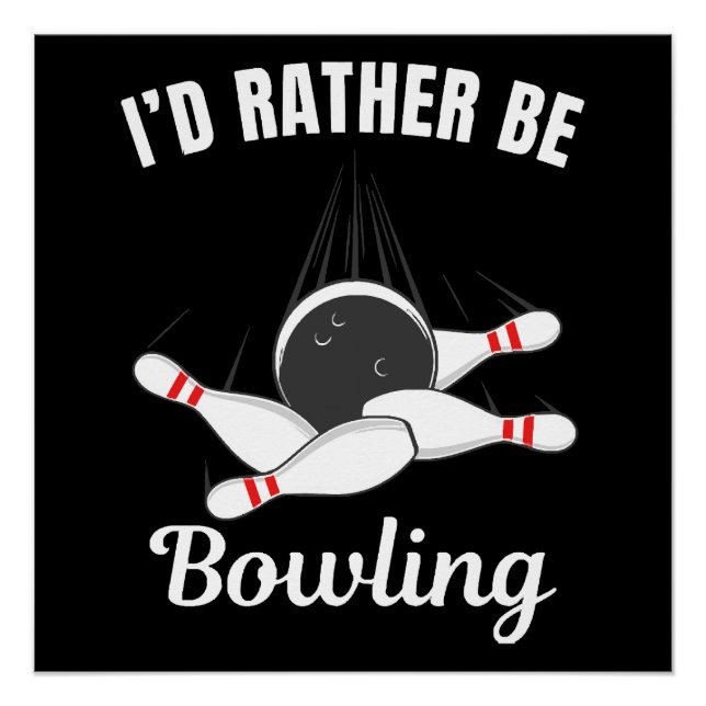 I'd rather be bowling poster (Front)