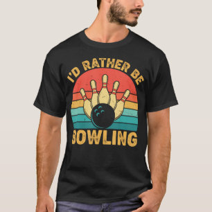 Id Rather Be Bowling Retro Design T-Shirt