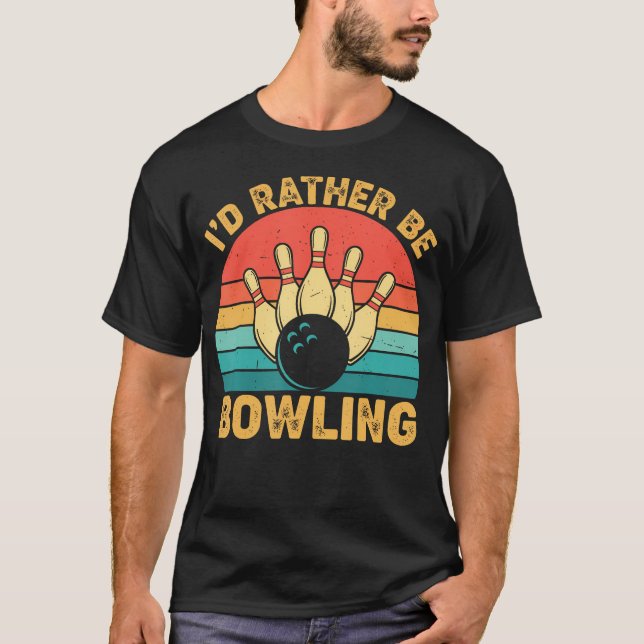 Id Rather Be Bowling Retro Design T-Shirt (Front)