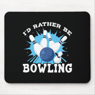 I'd Rather Be Bowling Retro For Man Mouse Pad
