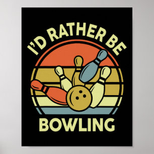 I'd Rather Be Bowling-shirt Vintage Funny Mum Dad Poster