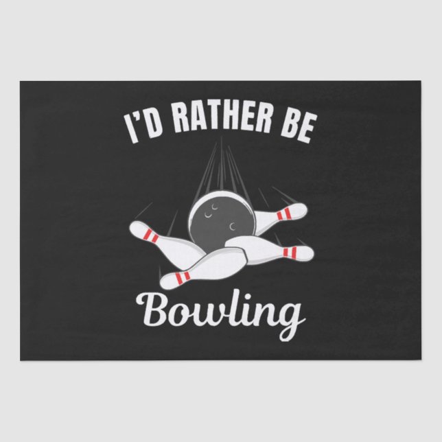 I'd rather be bowling tissue paper (Front)