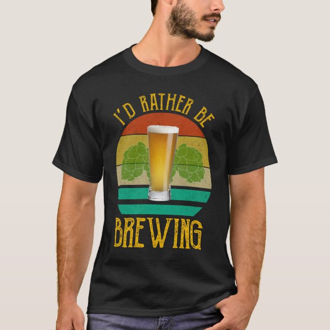 I'd Rather Be Brewing T-Shirt (Front)
