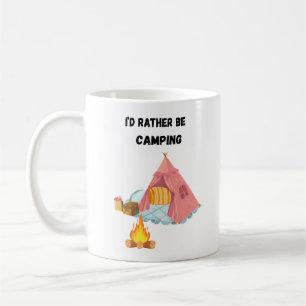 I'd Rather Be Camping Coffee Mug