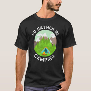 Id Rather Be Camping Cool Outdoor Tee For Men Wome