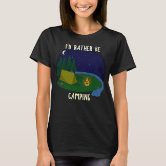 I'd Rather Be Camping - Dark T-Shirt