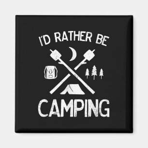 Id Rather Be Camping For Campers Hikers Outdoor Lo Magnet